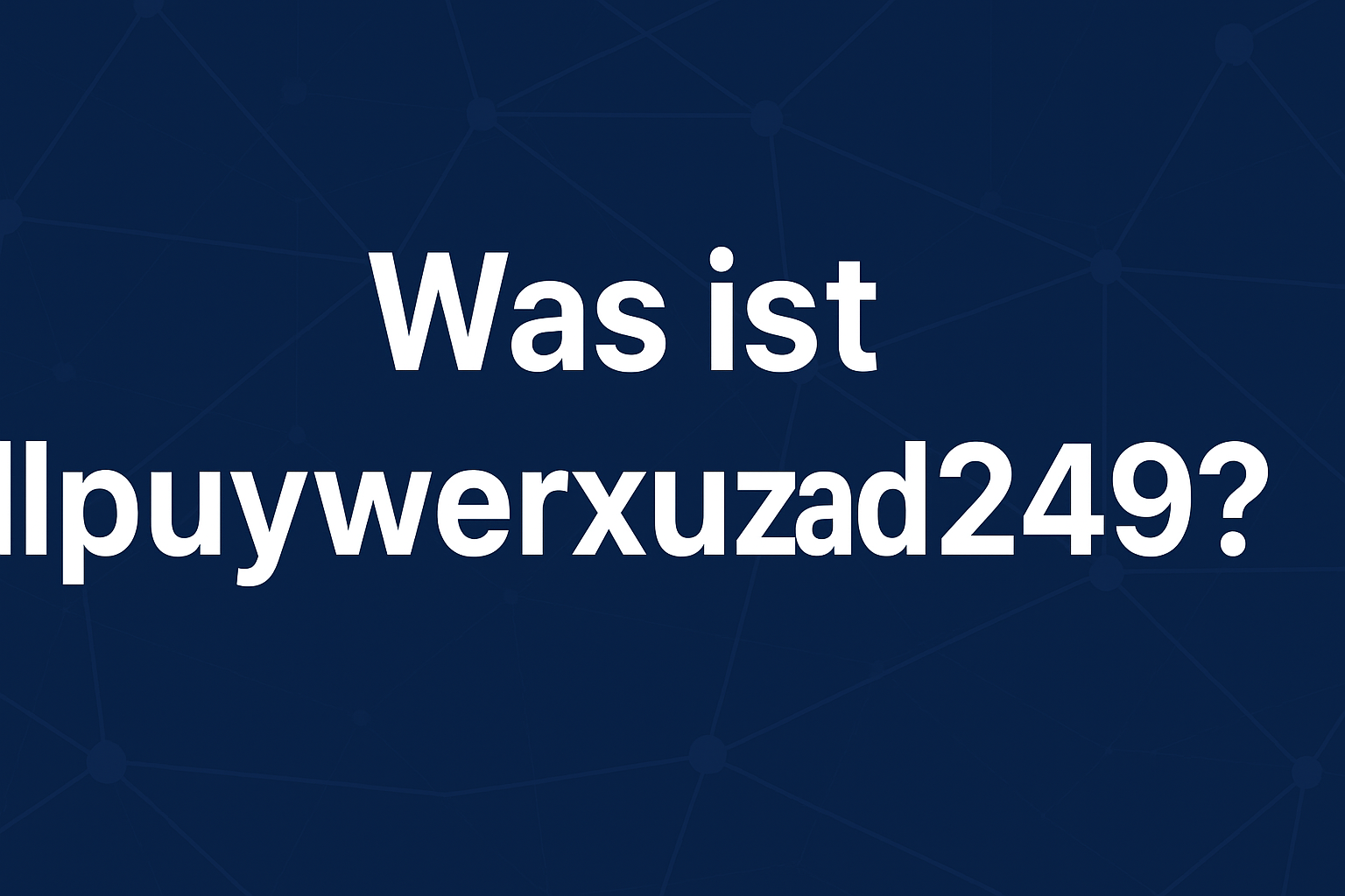 Geheimcode oder Trend? Die Wahrheit über llpuywerxuzad249